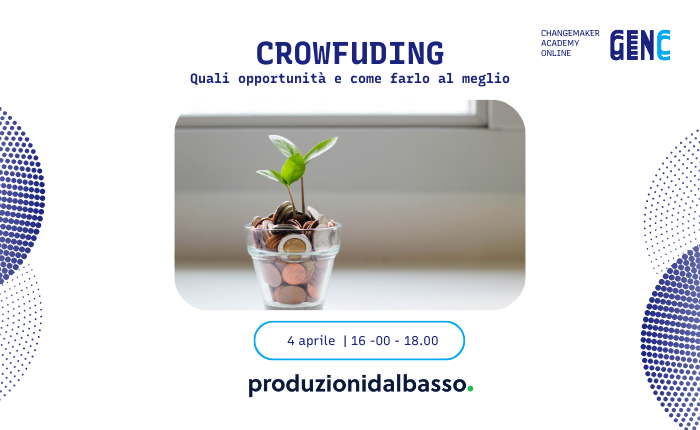 Crowdfunding: quali opportunità e come farlo al meglio (Produzioni dal Basso)