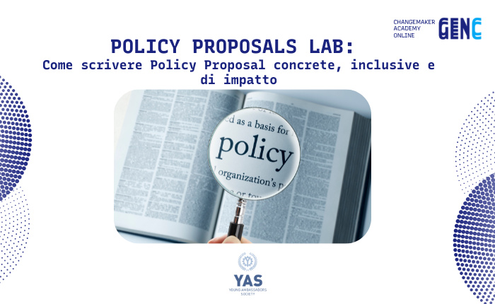 Policy Proposals Lab: Come scrivere Policy Proposal concrete, inclusive e di impatto (Young Ambassador Society)